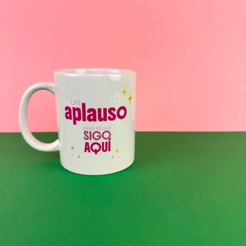 Taza “Un aplauso para mí, que sigo aquí”