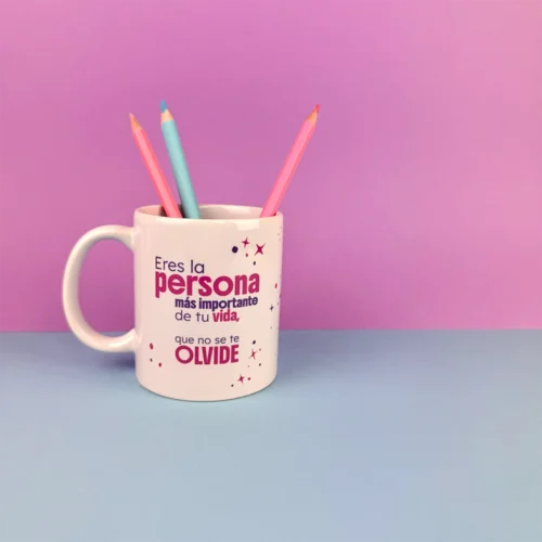 Taza “Eres la persona más importante de tu vida, que no se te olvide”