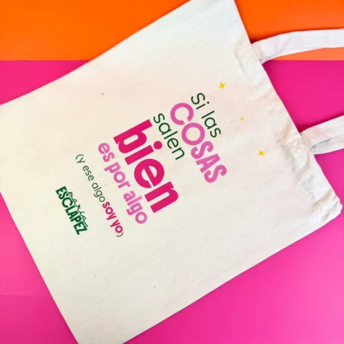 Totebag “Si las cosas salen bien es por algo (y ese algo soy yo)”